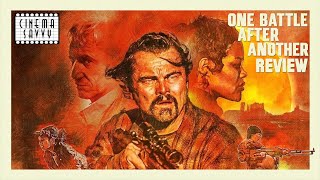 ONE BATTLE AFTER ANOTHER REVIEW - Cinema Savvy