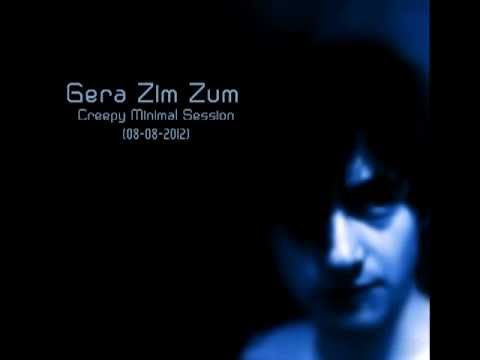 ☊ Gera Zim Zum - Creepy Minimal Session (08-08-12) [2012] + Tracklist!! ☊