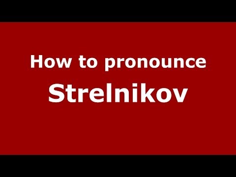 How to pronounce Strelnikov (Russian/Russia) - PronounceNames.com