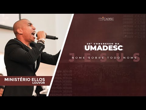 25º Congresso da UMADESC - Ministério Ellos | Prisioneiro Por Amor