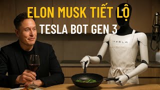 Tesla Optimus Gen 3 ra mắt: Robot giúp việc biết nấu ăn, dọn nhà cực đỉnh!