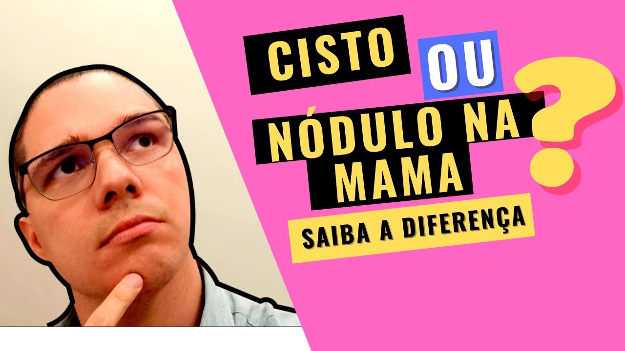 QUAL A DIFERENÇA ENTRE CISTO E NÓDULO NA MAMA? Aprenda neste vídeo!
