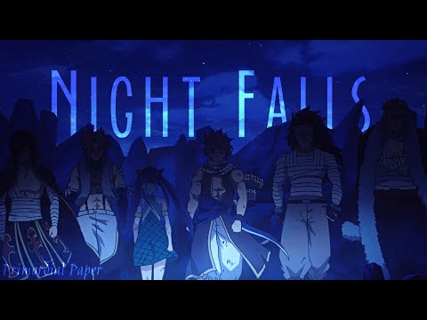 Fairy Tail「AMV」-  Night Falls