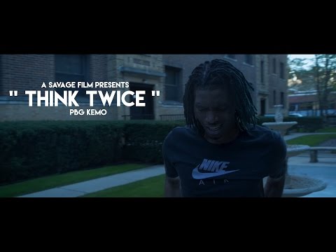 PBG Kemo- Think Twice | Shot By @SavageFilms91 @THEREALGRIIMZ  @KemoPbgTfg
