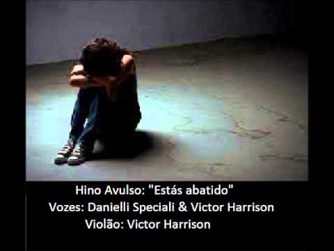 Hino Avulso - Estás abatido nas vozes de Danielli & Victor Harrison