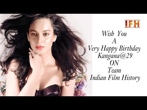 Kangana Ranaut Birthday Wishes | Turns 29 | IFH