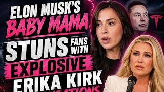 JUST IN: Elon Musk's Baby MamaSTUNS Fans With ExplosiveErika Kirk Accusations