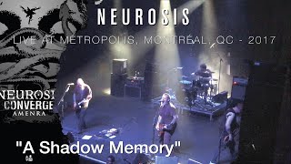 NEUROSIS &quot;A Shadow Memory&quot; live @ Montréal 2017