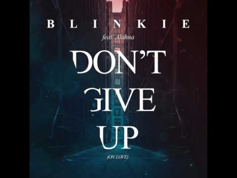 Blinkie - Dont Give Up On Love - James Hype Remix