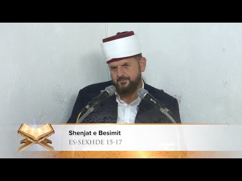 32. Es-Sexhde 15-17 "Shenjat e besimit"