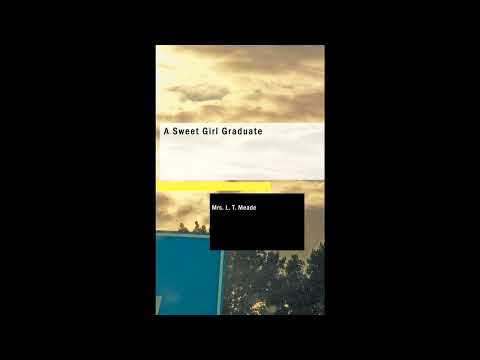 A Sweet Girl Graduate by Mrs. L. T. Meade — free full audiobook