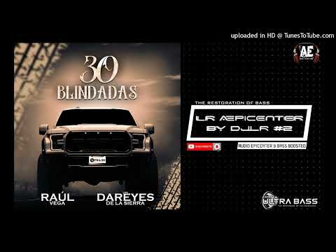 30 Blindadas "EPICENTER" - Raúl Vega & Los Dareyes De La Sierra