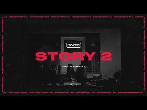 SnozI - STORY 2 (prod. Poszwixxx) / 2022 MONOTEMATYKA