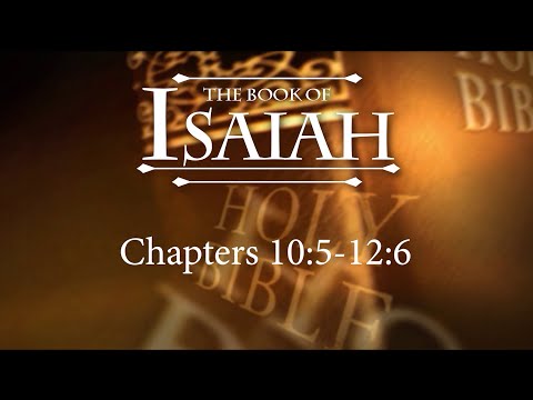 The Book of Isaiah- Session 5 of 24 - A Remastered Commentary by Chuck Missler