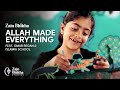 Allah Made Everything Zain Bhikha Feat Omar Regan Islamia School Official Video