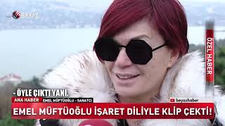 Emel Müftüoğlu işaret diliyle klip çekti