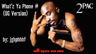 2Pac - What&#39;z Ya Phone # [OG Version]