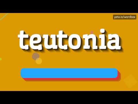 TEUTONIA - HOW TO PRONOUNCE IT!?