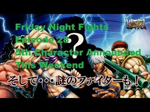 Fiday Night Fights Ep. 28 USF4 5th Character Announced This Weekend
