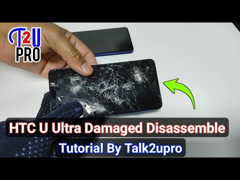 HTC U Ultra Damaged Disassemble tutorial By Talk2upro | @Talk2UPro