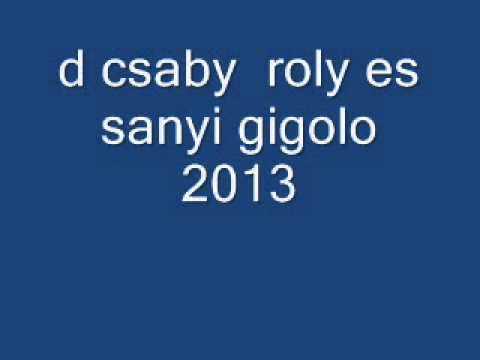 d csaby  roly es  sanyi gigolo 2013