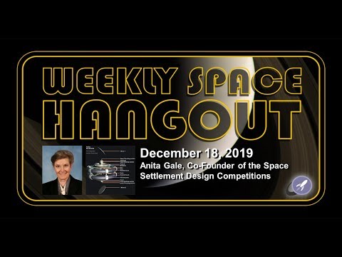 Weekly Space Hangout: December 18, 2019 - Anita Gale of Space Settlement Design Competitions