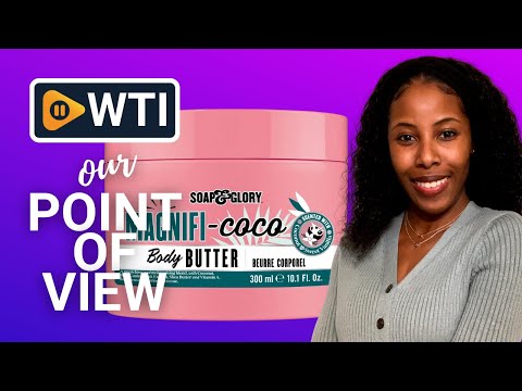 Soap & Glory Magnifi-coco Body Butter - Coconut Body Butter with Rosa Canina Fruit Oils - WTI product video review