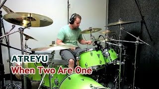 ATREYU - When Two Are One -- Drum Cover