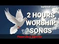 2 HOURS WORSHIP SONGS l Mixtape African and Naija Church Songs | NIGERIAN GOSPEL SONGS 2019 | PRAISE