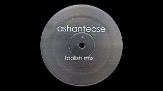 Ashantease - Foolish (Remix) (2002)