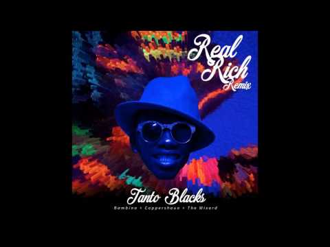 Tanto Blacks - Real Rich (Remix) [Official Audio]