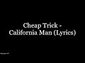 Cheap Trick - California Man (Lyrics HD)