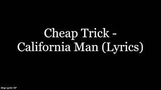 Cheap Trick - California Man (Lyrics HD)