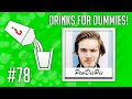 Drinks For Dummies #78 - The @PewDiePie