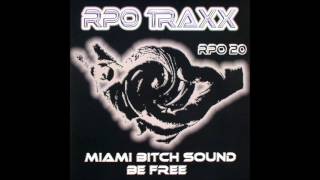 Miami Bitch Sound - Be Free (RPO Remix)