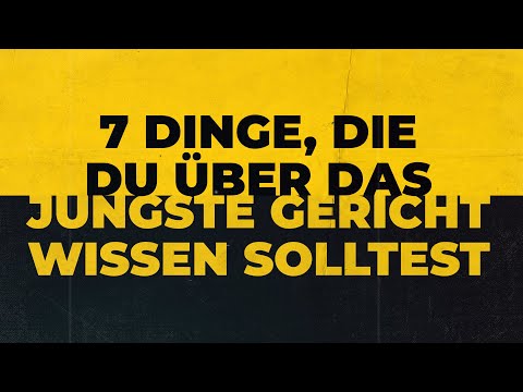 7 Dinge, die du über das jüngste Gericht wissen solltest // Daniel Siemens