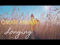 Omar Akram - Longing