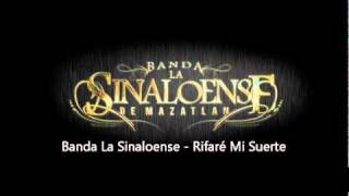 Banda La Sinaloense - Rifaré Mi Suerte