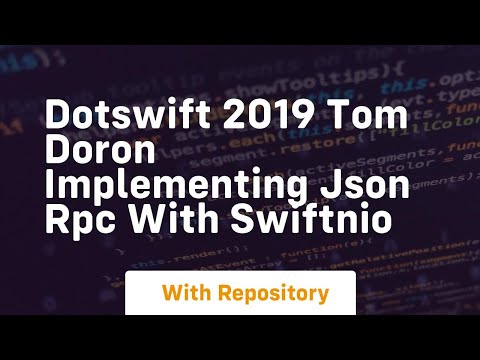 Dotswift 2019 tom doron implementing json rpc with swiftnio