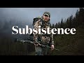 SUBSISTENCE Living Off The Land HUNT FISH FORAGE