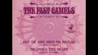 The Fast Camels - The Camels Took His Life