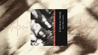 For Phoebe Still A Baby by Cocteau Twins from Blue Bell Knoll