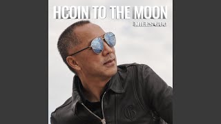 Musik-Video-Miniaturansicht zu Hcoin To the Moon Songtext von Miles Guo