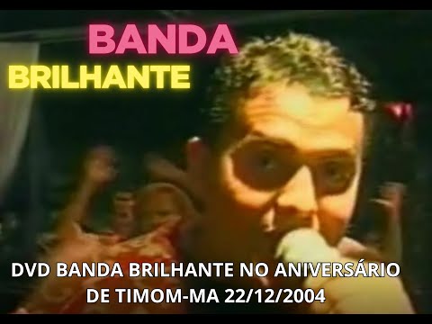 DVD BANDA BRILHANTE NO ANIVERSÁRIO DA MEIO NORTE FM. SHOW EM TIMOM-MA 22/12/2004