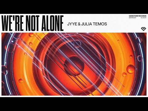 Jyye & Julia Temos - We're Not Alone