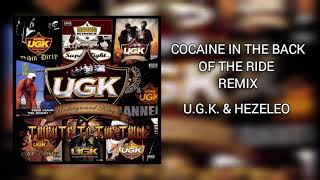 U.G.K. - Cocaine In The Back Of The Ride Remix Feat. Hezeleo (Audio)