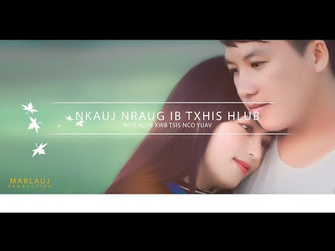 NKAUJ NRAUG IB TXHIS HLUB ( Kablia lauj & Huas yaj)