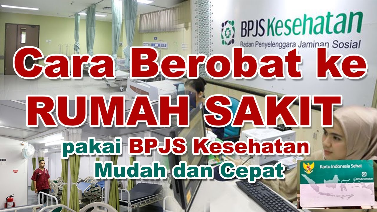 Cara Berobat ke RS pakai BPJS, Mudah dan Cepat !
