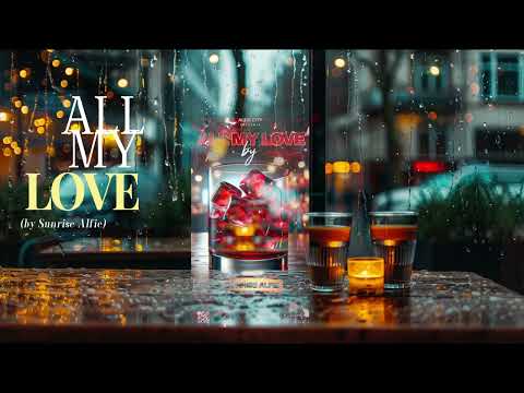 Sunrise Alfie - All my Love {Official Lyric Video}