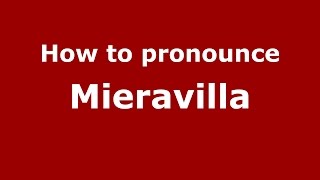 How to pronounce Mieravilla